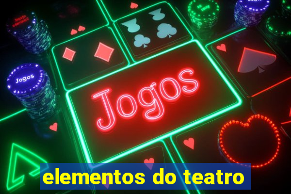 elementos do teatro