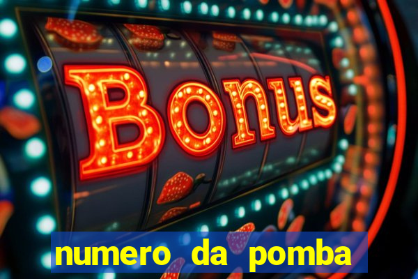 numero da pomba jogo do bicho