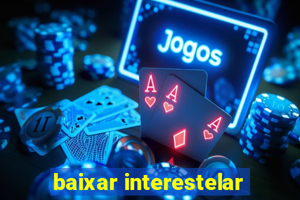 baixar interestelar