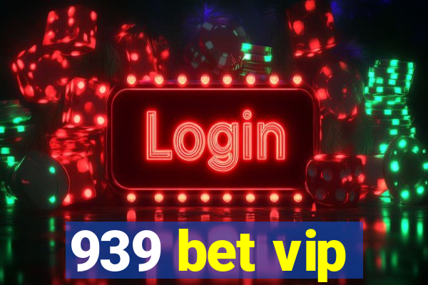 939 bet vip