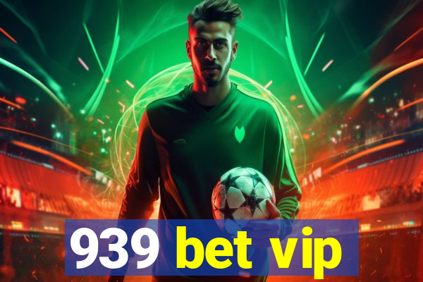 939 bet vip