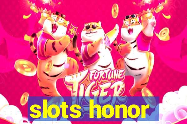 slots honor