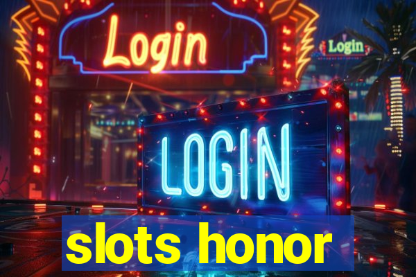 slots honor