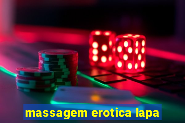 massagem erotica lapa