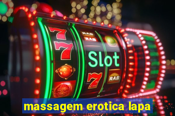 massagem erotica lapa