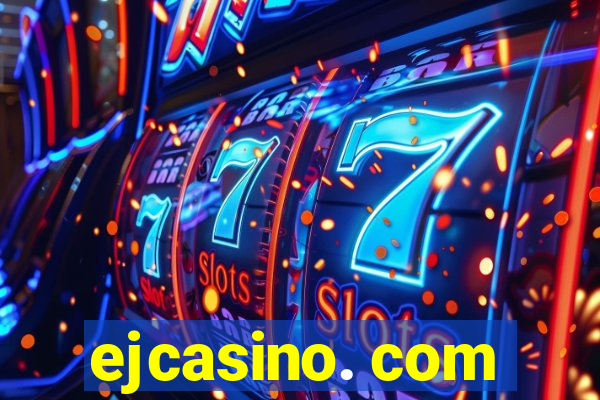 ejcasino. com