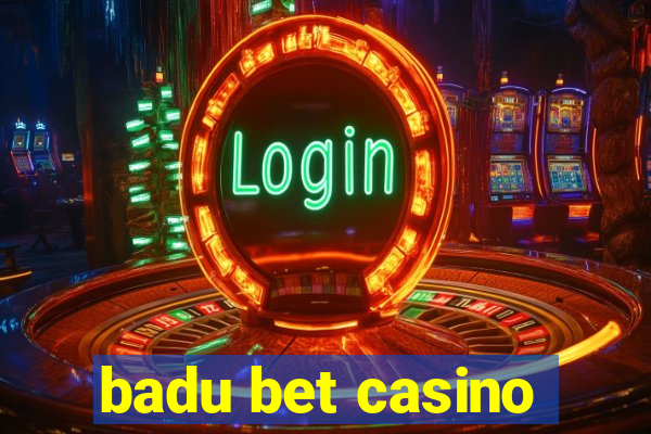 badu bet casino