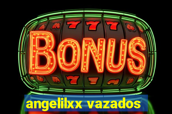 angelilxx vazados