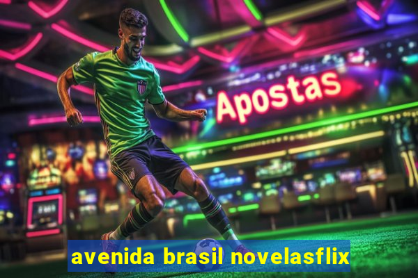 avenida brasil novelasflix