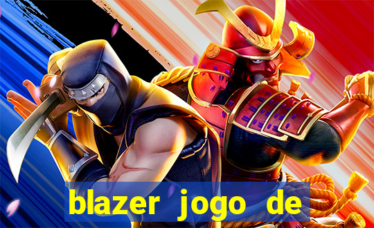 blazer jogo de ganhar dinheiro