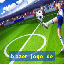 blazer jogo de ganhar dinheiro