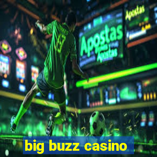 big buzz casino