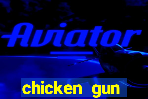 chicken gun dinheiro infinito