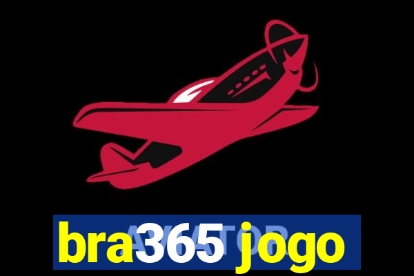 bra365 jogo