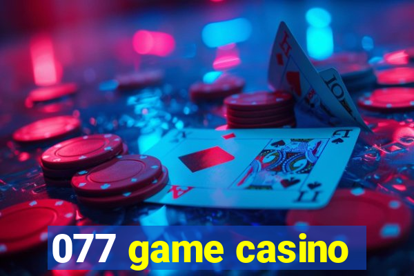 077 game casino