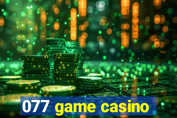 077 game casino