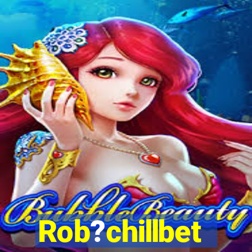 Rob?chillbet