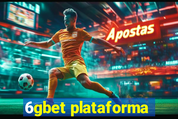 6gbet plataforma