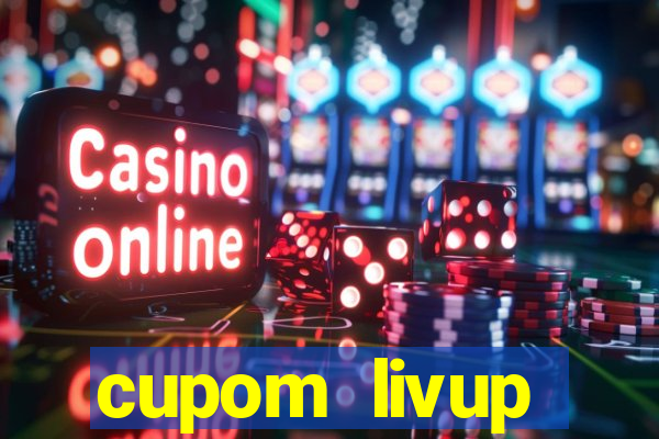 cupom livup primeira compra