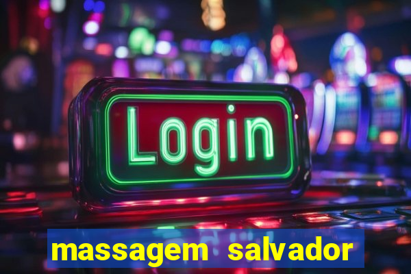 massagem salvador de bahia