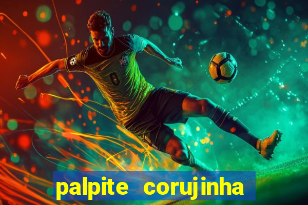 palpite corujinha de hoje