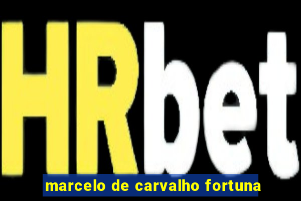 marcelo de carvalho fortuna