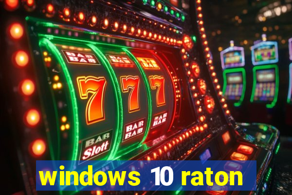 windows 10 raton