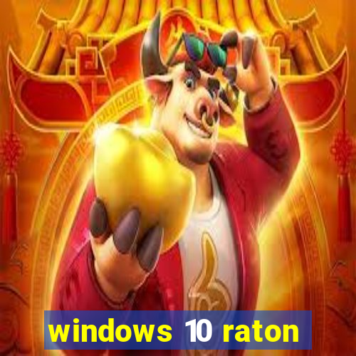 windows 10 raton