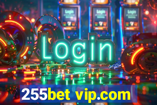 255bet vip.com