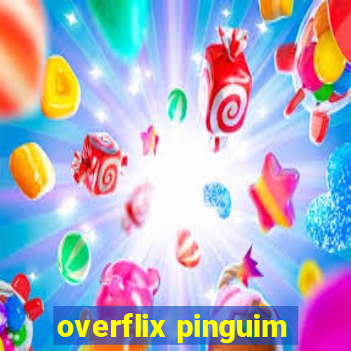 overflix pinguim