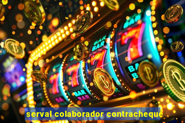 serval colaborador contracheque