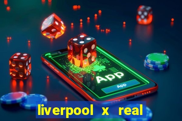 liverpool x real madrid futemax