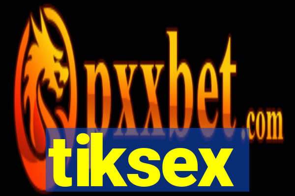 tiksex