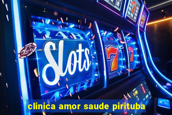 clinica amor saude pirituba