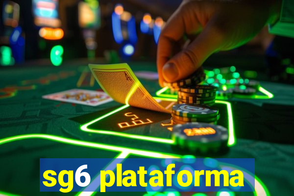 sg6 plataforma