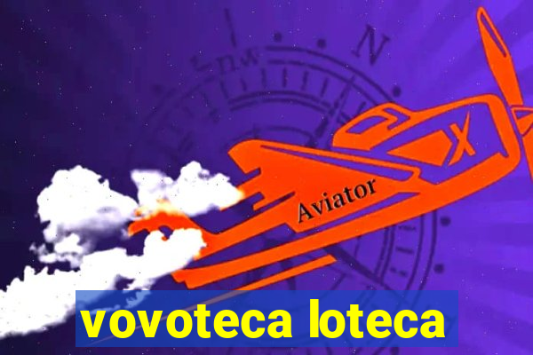 vovoteca loteca