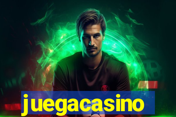 juegacasino