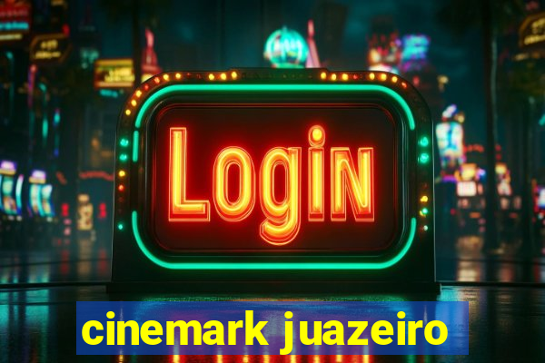 cinemark juazeiro