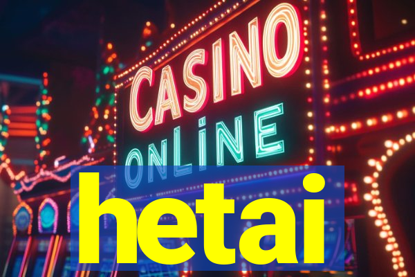 hetai