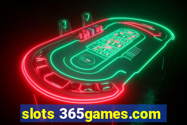 slots 365games.com