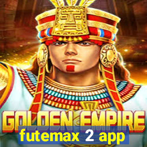 futemax 2 app