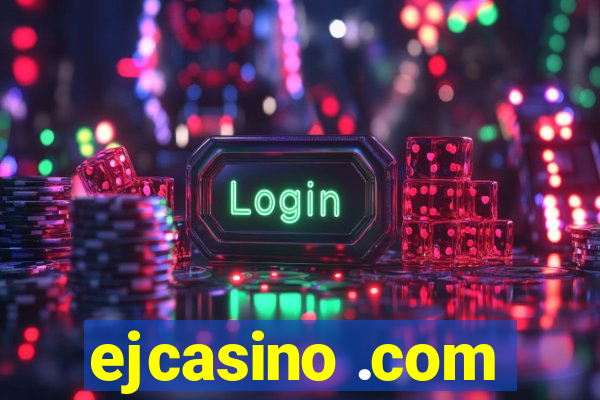 ejcasino .com