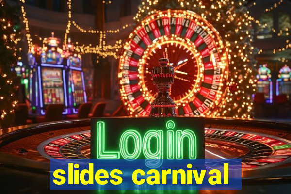 slides carnival