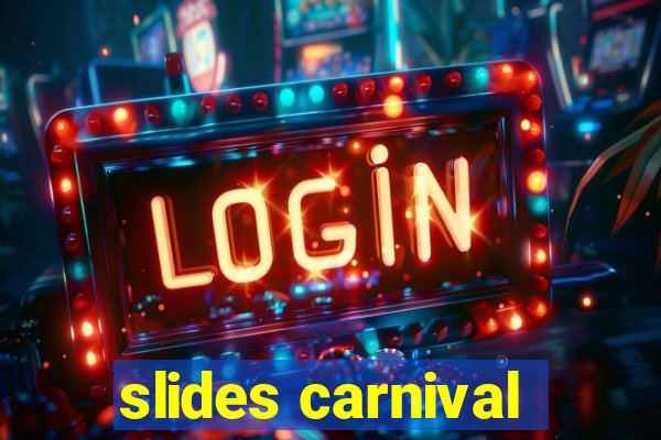 slides carnival