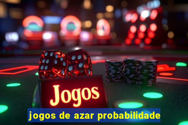 jogos de azar probabilidade