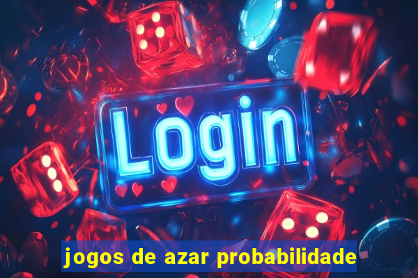 jogos de azar probabilidade