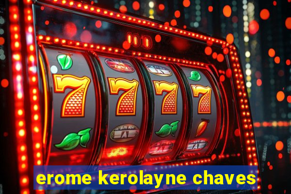 erome kerolayne chaves