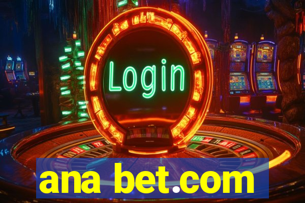 ana bet.com