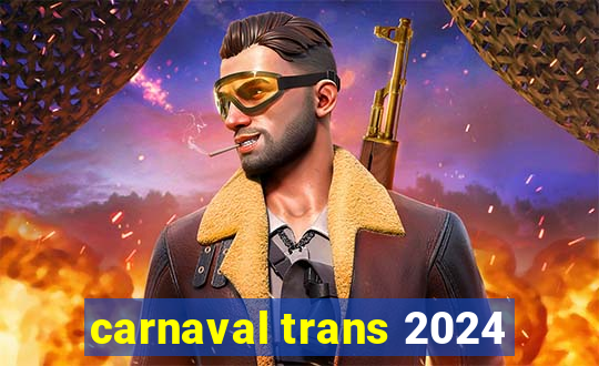 carnaval trans 2024