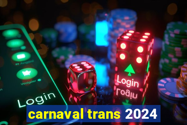 carnaval trans 2024